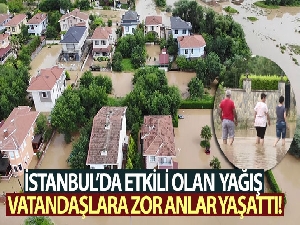 İstanbul'da etkili olan sağanak yağış vatandaşlara zor anlar yaşattı