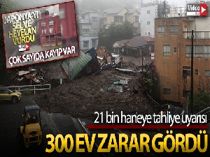 Japonya'yı vuran sel ve heyelanda 300 ev zarar gördü