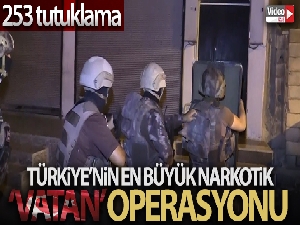 'Vatan' operasyonunda 253 tutuklama