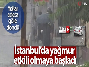 İstanbul'da yağmur etkili olmaya başladı