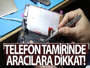Telefon tamirinde aracılara dikkat