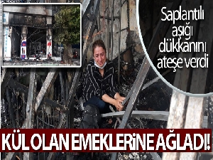 Yıllardır verdiği emek saplantılı aşığının çaktığı tek kibritle kül oldu!