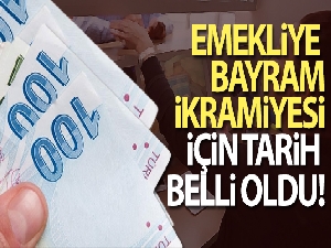 Emekliye bayram ikramiyesi için tarih belli oldu