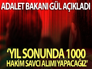 Adalet Bakanı Gül: Yıl sonunda 1000 hakim savcı alımı yapacağız