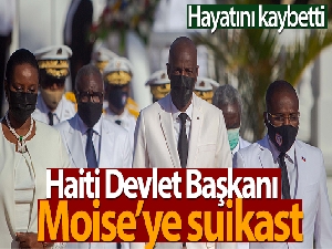 Haiti Devlet Başkanı Moise'ye suikast