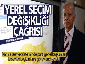 Yerel seçim değişikliği çağrısı