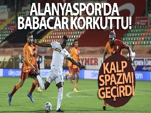 Alanyasporlu Babacar kalp spazmı geçirdi