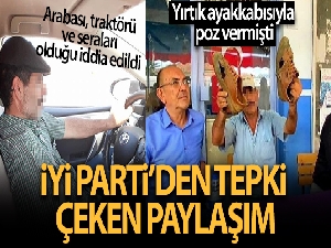 İYİ Parti'nin yırtık ayakkabılı çiftçi paylaşımı tartışmaya yol açtı