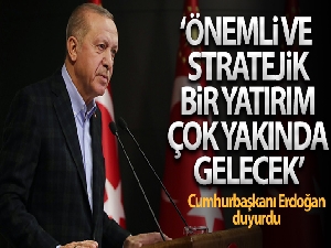 Cumhurbaşkanı Erdoğan: 'Önemli ve stratejik bir yatırım çok yakında Gerede'de faaliyete geçecektir'
