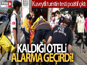Covid-19 hastası Kuveytli turist konakladığı oteli alarma geçirdi