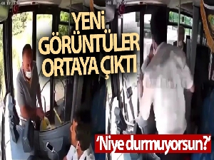 Şoför ve yolcu kavgasının yeni görüntüleri ortaya çıktı