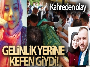 Gelinlik yerine kefen giydi!