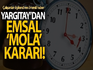 24 saat çalışan işçiye 4 saat mola