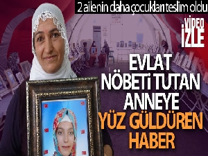 Evlat nöbeti tutan iki ailenin daha çocukları teslim oldu