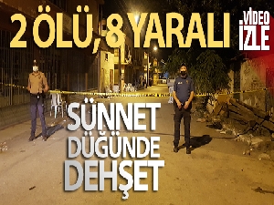 Sünnet düğününde rastgele ateş açtı: 2 ölü, 8 yaralı