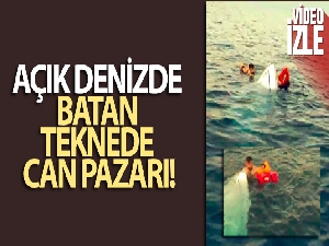 Açık denizde batan teknede can pazarı
