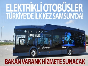 Elektrikli otobüsler Türkiye'de ilk kez Samsun'da: Bakan Varank hizmete sunacak