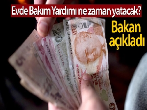 Evde Bakım Yardımı ne zaman yatacak?