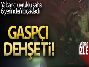 Esenler'de gaspçı dehşeti, yabancı uyruklu şahsı 6 yerinden bıçakladı