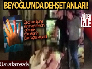 Beyoğlu'nda dehşet! Gece kulübüne alınmayan kadın, güvenlik görevlisinin parmağını kopardı