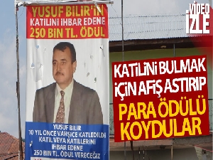 Katili ihbar edene 250 bin TL ödül