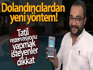 Dolandırıcılardan yeni yöntem: Avukatın kiraladığı villa hayali çıktı