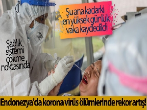 Endonezya'da günlük vaka sayısında rekor