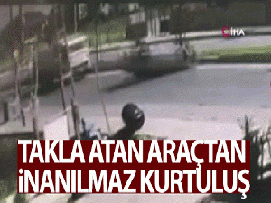 Takla atan araçtan inanılmaz kurtuluş