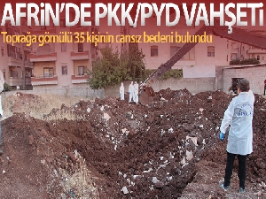 Afrin'de PKK/YPG/PYD vahşeti ortaya çıktı