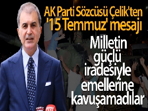 AK Parti Sözcüsü Çelik'ten '15 Temmuz' mesajı