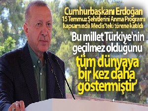 Cumhurbaşkanı Erdoğan: '15 Temmuz milletin, milli iradenin, demokrasiye gönül verenlerin zaferidir'