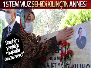 15 Temmuz şehidinin annesi: 'Böyle temiz bir çocuğa Rabbim şehitliği mükafat olarak verdi'