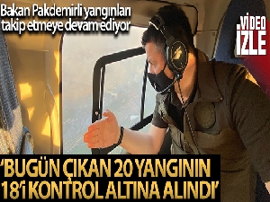 Bakan Pekdemirli: 'Bugün çıkan 20 yangının 18'i kontrol altına alındı'