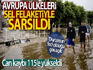 Sel felaketini yaşayan Avrupa'da can kaybı 115'e yükseldi