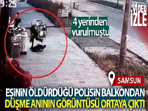 Eşinin öldürdüğü polisin balkondan düşme anının görüntüsü ortaya çıktı