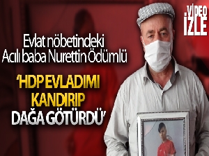 Evlat nöbetindeki baba, oğluna teslim ol çağrısında bulundu