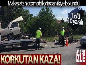 Makas atan otomobil ortadan ikiye bölündü: 1 ölü, 10 yaralı