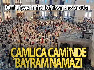 Çamlıca Cami'nde bayram namazı coşkusu
