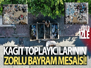 Kağıt toplayıcılarının bayram mesaisi