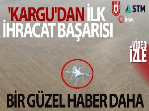 'KARGU'dan ilk ihracat başarısı