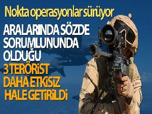 3 terörist etkisiz hale getirildi