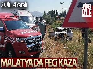 Malatya'da feci kaza: 2 ölü, 4 yaralı