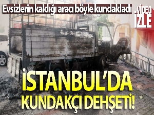 İstanbul'da kundakçı dehşeti: Evsizlerin kaldığı aracı böyle kundakladı