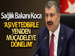 Sağlık Bakanı Koca'dan aşı mesajı