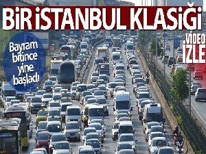 Bayram tatilinin sonlanmasıyla İstanbul'da oluşan trafik yoğunluğu havadan görüntülendi