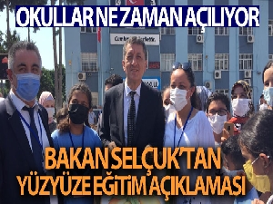 Bakan Selçuk: 'Şu andaki bakış açımız okulların 6 Eylül tarihinde açılması yönünde'