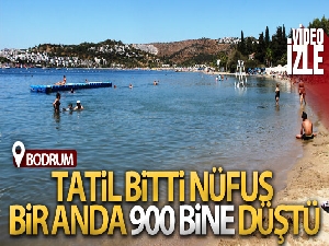 Bodrum'da 1,5 milyonluk nüfus 900 bine düştü