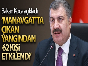 Bakan Koca'dan Manavgat yangını açıklaması