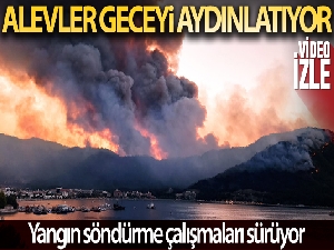 Muğla'da yangın söndürme çalışmaları sürüyor, alevler geceyi aydınlatıyor