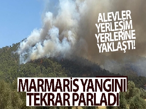 Marmaris yangını tekrar parladı, alevler Hisarönü'nde yerleşim yerlerine yaklaştı